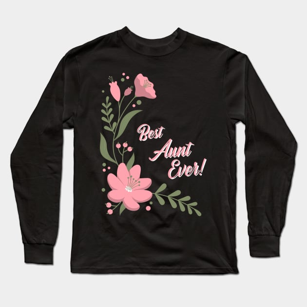 Best Aunt Ever Long Sleeve T-Shirt by Hunter_c4 "Click here to uncover more designs"